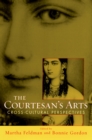 Image for The courtesan&#39;s arts: cross-cultural perspectives