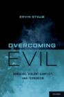 Image for Overcoming Evil : Genocide, Violent Conflict, and Terrorism