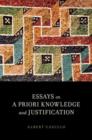 Image for Essays on a priori knowledge and justification