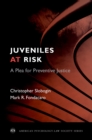 Image for Juveniles at risk: a plea for preventive justice