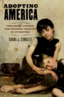 Image for Adopting America: childhood, kinship, and national identity in literature