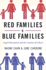 Image for Red Families V. Blue Families: Legal Polarization and the Creation of Culture