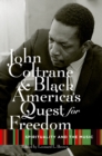 Image for John Coltrane and Black America&#39;s Quest for Freedom: Spirituality and the Music