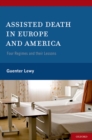 Image for Assisted death in Europe and America: four regimes and their lessons