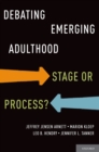 Image for Debating emerging adulthood: stage or process?