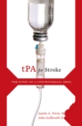 Image for tPA for stroke: the story of a controversial drug