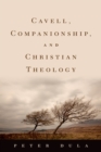Image for Cavell, companionship, and Christian theology