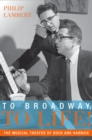 Image for To Broadway, to life!: the musical theater of Bock and Harnick