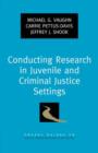 Image for Conducting research in juvenile and criminal justice settings