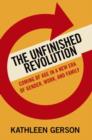 Image for The unfinished revolution  : coming of age in a new era of gender, work, and family
