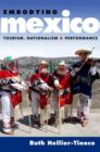 Image for Embodying Mexico  : tourism, nationalism, and performance