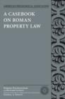Image for A casebook on roman property law