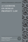 Image for A casebook on Roman property law