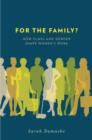 Image for For the family?  : how class and gender shape women&#39;s work