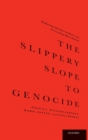 Image for The slippery slope to genocide  : reducing identity conflicts and preventing mass murder