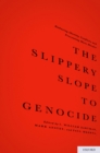 Image for The slippery slope to genocide: reducing identity conflicts and preventing mass murder