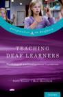 Image for Teaching deaf learners  : psychological and developmental foundations