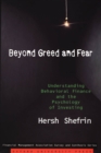 Image for Beyond greed and fear: understanding behavioral finance and the psychology of investing
