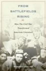 Image for From Battlefields Rising: How the Civil War Transformed American Literature