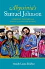 Image for Abyssinia&#39;s Samuel Johnson: Ethiopian thought in the making of an English author