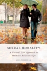 Image for Sexual morality: a natural law approach to intimate relationships