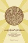 Image for Contesting conversion: genealogy, circumcision, and identity in ancient Judaism and Christianity