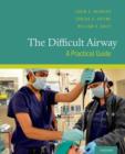 Image for The difficult airway  : a practical guide