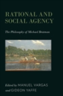 Image for Rational and social agency: the philosophy of Michael Bratman