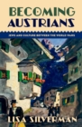 Image for Becoming Austrians: Jews and culture between the World Wars