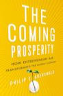 Image for The coming prosperity  : how insurgents are transforming the global economy