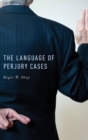 Image for The Language of Perjury Cases