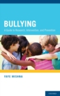 Image for Bullying  : a guide to research, intervention, and prevention