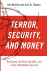 Image for Terror, security, and money  : balancing the risks, benefits, and costs of homeland security
