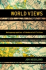 Image for World views: metageographies of modernist fiction