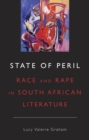 Image for State of peril: race and rape in South African literature