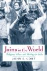 Image for Jains in the world  : religious values and ideology in India