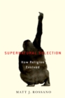 Image for Supernatural Selection: How Religion Evolved