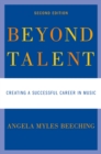 Image for Beyond Talent: Creating a Successful Career in Music