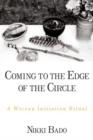 Image for Coming to the edge of the circle  : a Wiccan initiation ritual