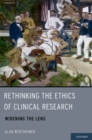 Image for Rethinking the ethics of clinical research: widening the lens