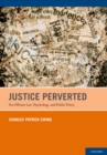 Image for Justice perverted: sex offender law, psychology and public policy