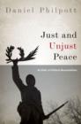 Image for Just and unjust peace  : an ethic of political reconciliation