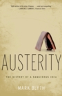 Image for Austerity: the history of a dangerous idea