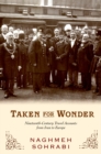 Image for Taken for wonder: nineteenth-century travel accounts from Iran to Europe