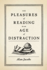 Image for The pleasures of reading in an age of distraction