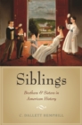 Image for Siblings: brothers and sisters in American history