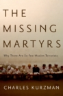 Image for The missing martyrs: why there are so few Muslim terrorists