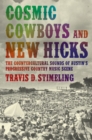 Image for Cosmic cowboys and new hicks: the countercultural sounds of Austin&#39;s progressive country music scene