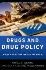 Image for Drugs and Drug Policy: What Everyone Needs to Know