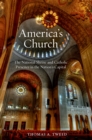 Image for America&#39;s Church: The National Shrine and Catholic Presence in the Nation&#39;s Capital